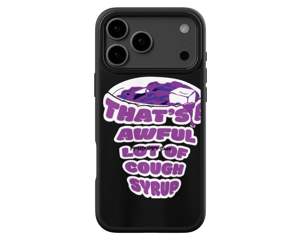 THATS AN AWFUL LOT OF COUGH SYRUP x Applerok iPhone 16 Case